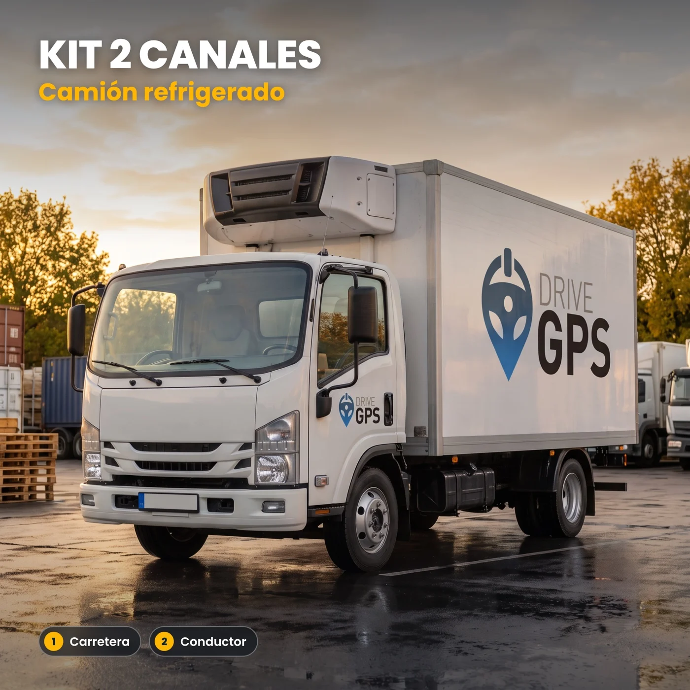 Camión refrigerado con el logo de Drive GPS en un patio logístico al atardecer. Kit de 2 canales: carretera y conductor.